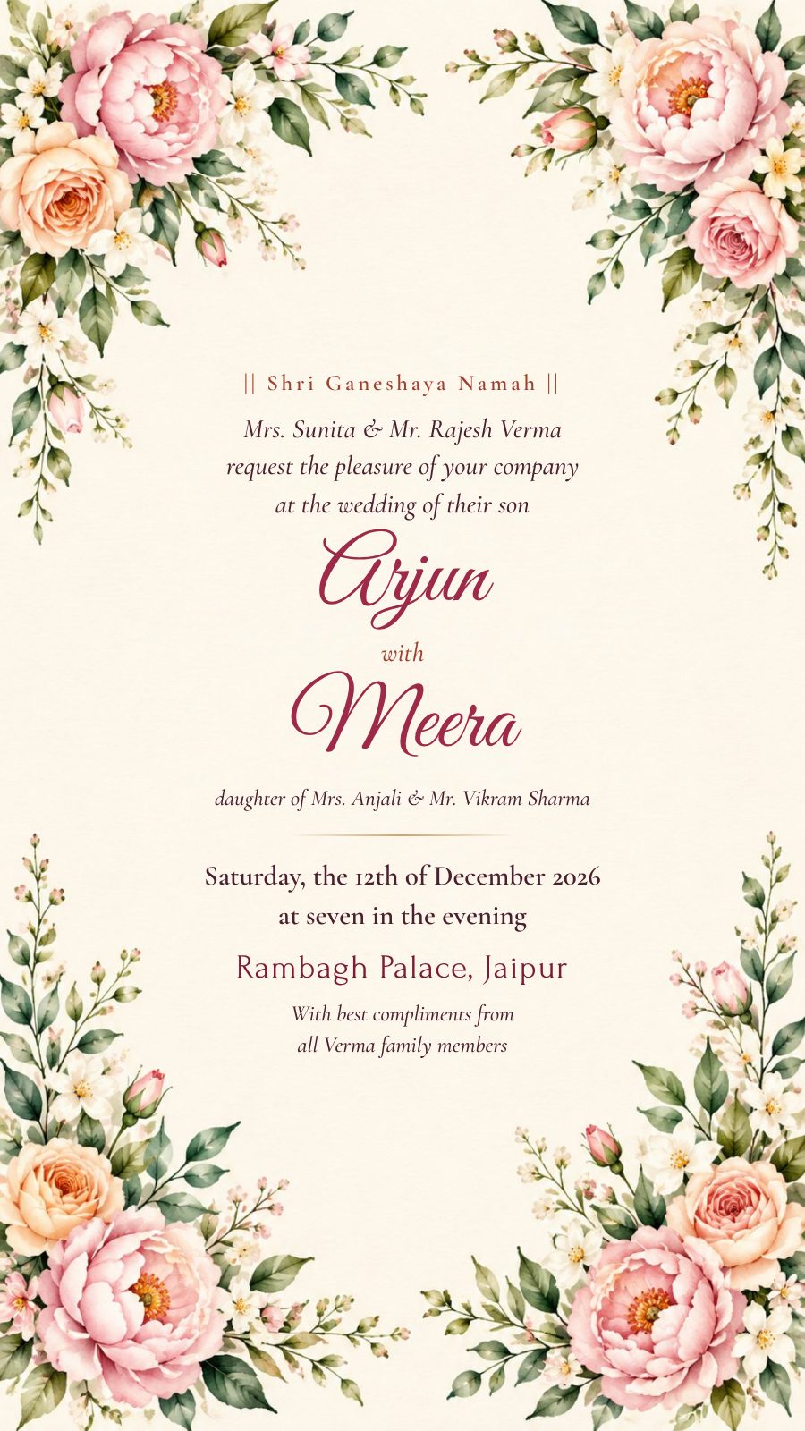 Hindu wedding card matter in English on a floral card: Shri Ganeshaya Namah, Mrs. Sunita & Mr. Rajesh Verma request the pleasure of your company at the wedding of their son Arjun with Meera, Saturday 12 December 2026, Rambagh Palace, Jaipur
